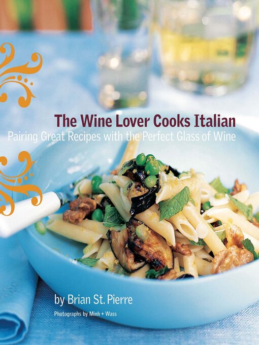 Title details for The Wine Lover Cooks Italian by Brian St. Pierre - Available